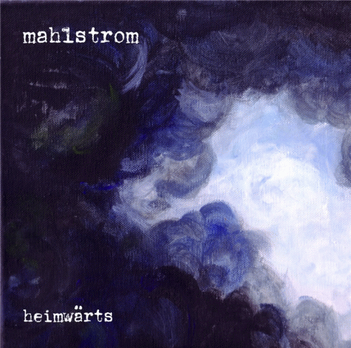 Mahlstrom (GER) : Heimwärts
